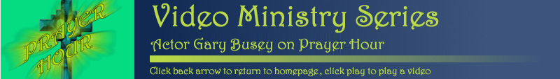 gary busey on Prayer Hour Online Ministry